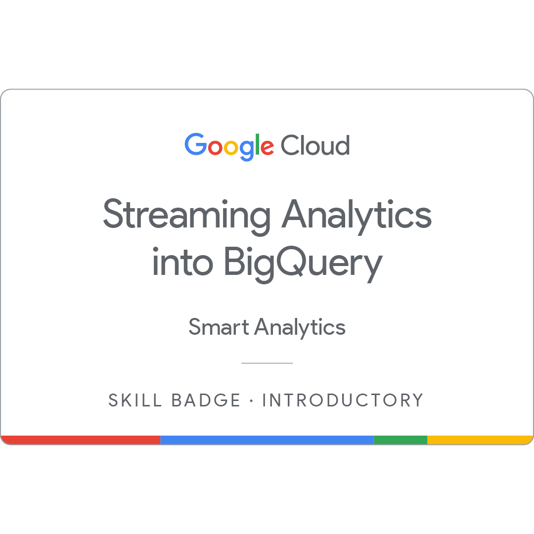 Streaming Analytics into BigQuery Skill Badge